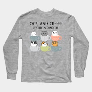 Cats and Coffee My Life is Complete Long Sleeve T-Shirt